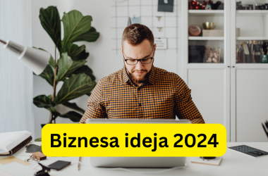 Biznesa ideja 2024 Latvijā